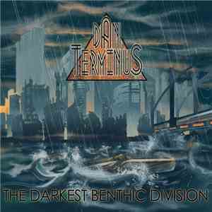 Dan Terminus - The Darkest Benthic Division