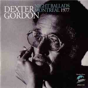 Dexter Gordon - Night Ballads Montreal 1977