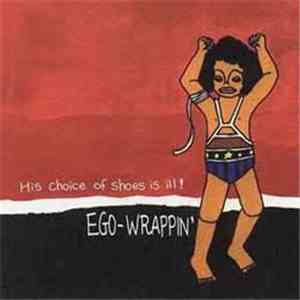 Ego-Wrappin' - His Choice Of Shoes Is Ill!