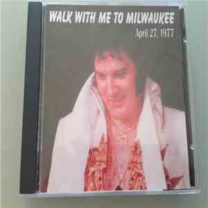 Elvis Presley - Walk With Me To Milwaukee