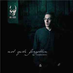 Embrionyc - Not Quite Forgotten