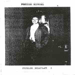 Fetish Ritual - Publik Display I