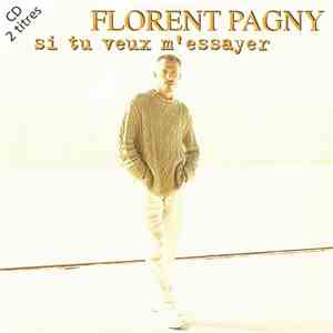 Florent Pagny - Si Tu Veux M'Essayer