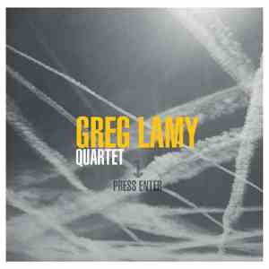 Greg Lamy Quartet - Press Enter