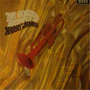 Harry James And His Orchestra - The Golden Trumpet Of Harry James