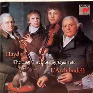 Haydn, L'Archibudelli - The Last Three String Quartets