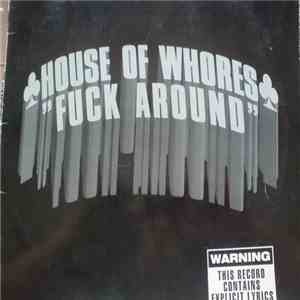 House Of Whores - Fuck Around