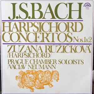 J. S. Bach, Zuzana Růžičková With Prague Chamber Soloists, Václav Neumann - Harpsichord Concertos Nos. 1 & 2