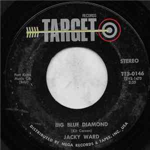 Jacky Ward - Big Blue Diamond / Just Hanging On
