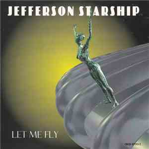 Jefferson Starship - Let Me Fly