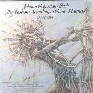 Johann Sebastian Bach - The Passion According To Saint Matthew, BWV 244