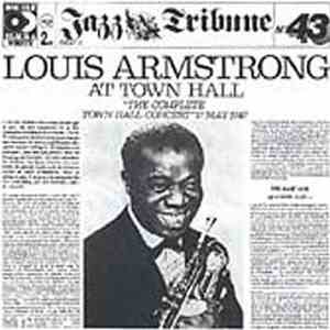 Louis Armstrong - Louis Armstrong At Town Hall 