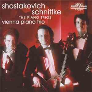Shostakovich / Schnittke - Vienna Piano Trio - The Piano Trios