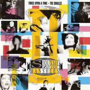 Siouxsie & The Banshees - Twice Upon A Time - The Singles