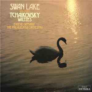 Tchaikovsky - Eugene Ormandy, The Philadelphia Orchestra - Swan Lake And Ot ...