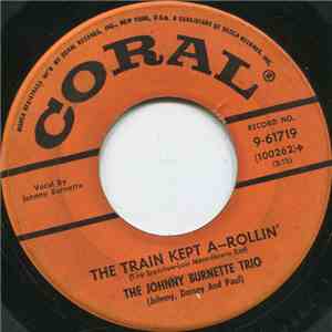 The Johnny Burnette Trio - The Train Kept A-Rollin' / Honey Hush