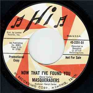 The Masqueraders - Now That I've Found You