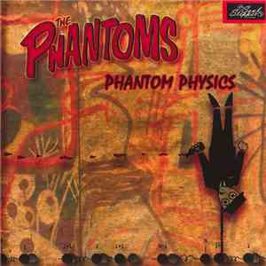 The Phantoms  - Phantom Physics