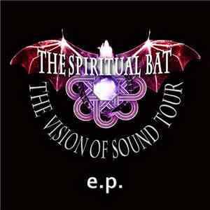 The Spiritual Bat - The Vision Of Sound Tour e.p.