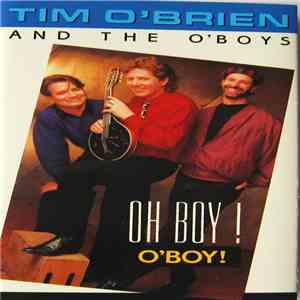 Tim O'Brien And The O'Boys - Oh Boy! O'Boy!