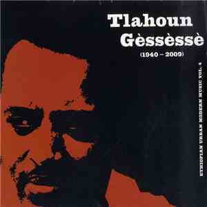 Tlahoun Gèssèssè - Ethiopian Urban Modern Music Vol. 4