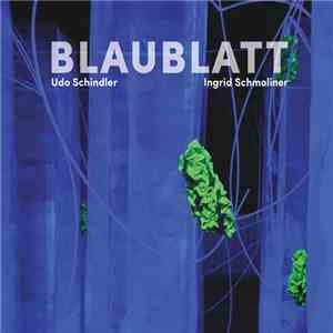 Udo Schindler, Ingrid Schmoliner - Blaublatt