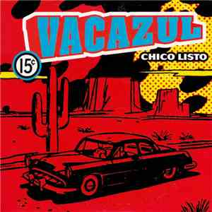 Vacazul - Chico Listo