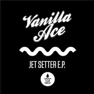 Vanilla Ace - Jet Setter E.P.