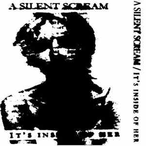 A Silent Scream - It's Inside Of Her