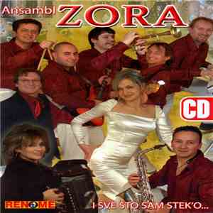 Ansambl Zora - I Sve Što Sam Stek`o