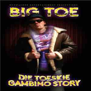Big Toe - Die Toeskie Gambino Story