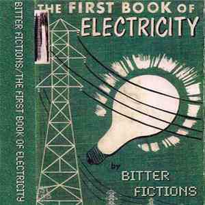 Bitter Fictions - The First Book Of Electricity