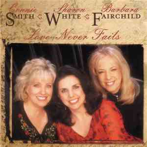 Connie Smith, Sharon White, Barbara Fairchild - Love Never Fails