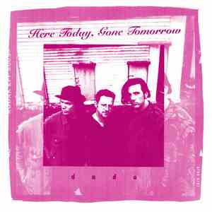 Dada  - Here Today, Gone Tomorrow