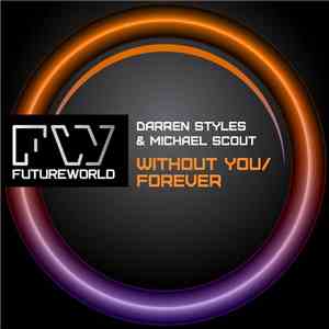 Darren Styles & Michael Scout - Without You / Forever