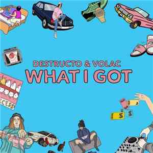 Destructo  & Volac  - What I Got