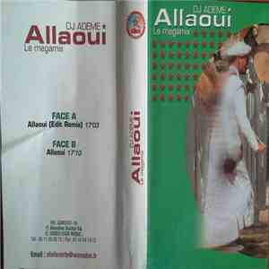 DJ Ademe - Allaoui (Le Megamix)