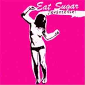 Eat Sugar - ¡Levantense!