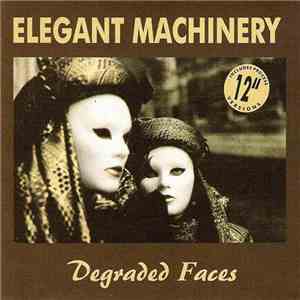 Elegant Machinery - Degraded Faces