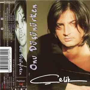 Çelik - Onu Düşünürken