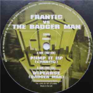 Frantic vs. The Badger Man - Pump It Up / Wipearse
