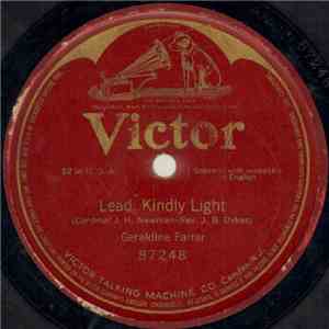 Geraldine Farrar - Lead, Kindly Light