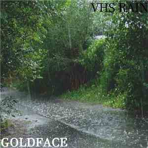Goldface - VHS Rain