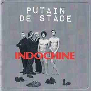 Indochine - Putain De Stade