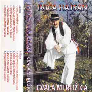 Ivica Hajsan - Cvala Mi Ružica