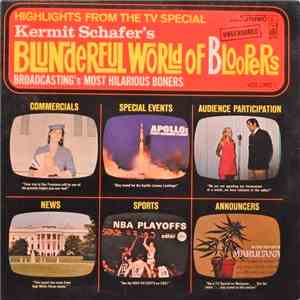 Kermit Schafer - Blunderful World Of Bloopers Volume 1