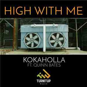 Kokaholla Ft. Quinn Bates - High With Me