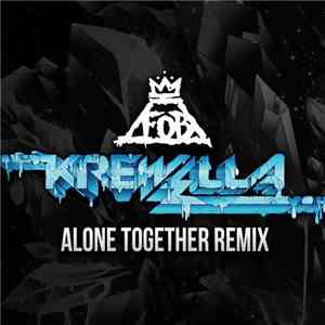 Krewella - Alone Together (Krewella Remix)