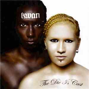 Kwan - The Die Is Cast