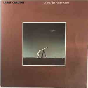 Larry Carlton - Alone/But Never Alone
